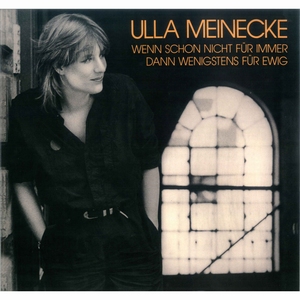 Ulla Meinecke - When Schon night für immer dan wenigstens