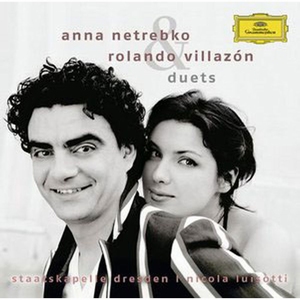 Anna Netrebko & Rolando Villazón - Duets