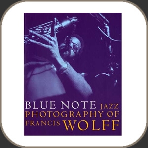 Blue Note Jazz Photography of Francis Wolff