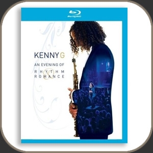 Kenny G - An Evening of Rhythm & Romance - European